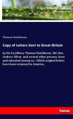 Copy of Letters Sent to Great-Britain - Hutchinson, Thomas
