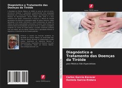 Diagnóstico e Tratamento das Doenças da Tiróide - García-Escovar, Carlos;García-Endara, Daniela