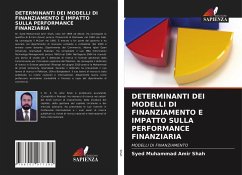 DETERMINANTI DEI MODELLI DI FINANZIAMENTO E IMPATTO SULLA PERFORMANCE FINANZIARIA - Shah, Syed Muhammad Amir