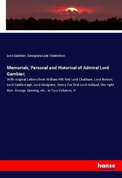 Memorials, Personal and Historical of Admiral Lord Gambier; - Gambier, Lord;Chatterton, Georgiana