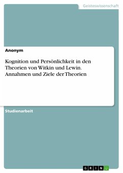Kognition und Persönlichkeit in den Theorien von Witkin und Lewin. Annahmen und Ziele der Theorien