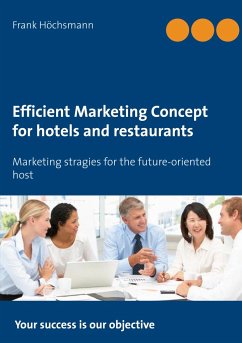 Efficient Marketing Concept for hotels and restaurants - Höchsmann, Frank