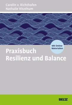 Praxisbuch Resilienz und Balance - Richthofen, Carolin v.;Vitzthum, Nathalie