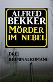 Mörder im Nebel: Drei Kriminalromane