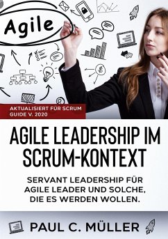 Agile Leadership im Scrum-Kontext (Aktualisiert für Scrum Guide V. 2020) - Müller, Paul C.