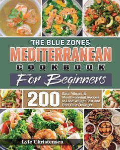 The Blue Zones Mediterranean Diet Cookbook for Beginners - Christensen, Lyle