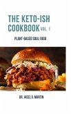 The Keto-ish Cookbook Volume 1