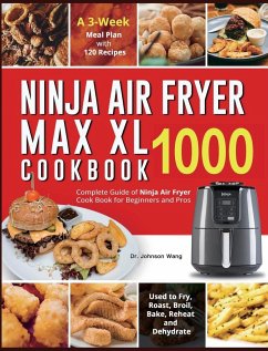 Ninja Air Fryer Max XL Cookbook 1000 - Wang, Johnson