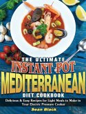 The Ultimate Instant Pot Mediterranean Diet Cookbook