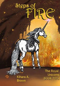 Steps of Fire The Royal Unicorns Book Two - Brown, Kihara A.