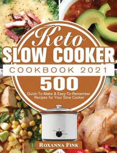 Keto Slow Cooker Cookbook 2021 - Fink, Roxanna