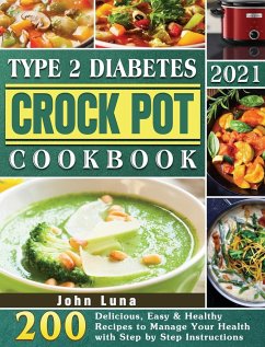 Type 2 Diabetes Crock Pot Cookbook 2021 - Luna, John