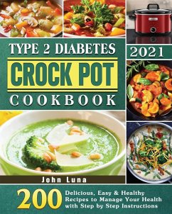 Type 2 Diabetes Crock Pot Cookbook 2021 - Luna, John