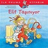 Ilk Okuma Kitabim - Elif Tasiniyor Ilk Okuma Kitabim - Elif Tasiniyor