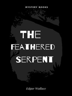 The Feathered Serpent (eBook, ePUB) - Wallace, Edgar