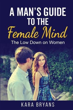 A Man's Guide to the Female Mind - Bryans, Kara