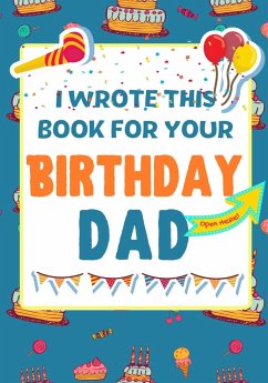 I Wrote This Book For Your Birthday Dad - Publishing Group, The Life Graduate