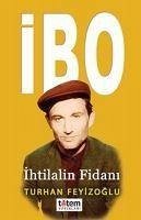 Ibo - Ihtilalin Fidani - Feyizoglu, Turhan