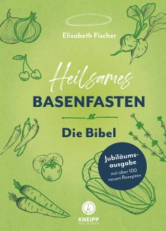 Heilsames Basenfasten – Die Bibel (eBook, ePUB) - Fischer, Elisabeth