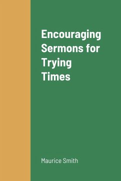 Encouraging Sermons for Trying Times - Smith, Maurice