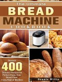 The Ultimate Bread Machine Cookbook