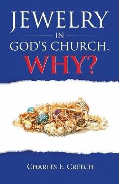 Jewelry in God's Church, Why? - Creech, Charles E.