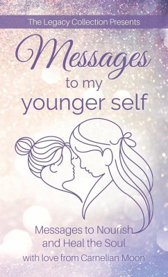 Messages to My Younger Self - Moon, Carnelian; Richardson Schroeder, Debbie; Richardson Schroeder, Judith