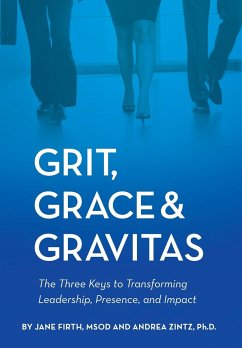 Grit, Grace & Gravitas - Firth, Jane; Zintz, Andrea