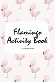 Flamingo Coloring and Activity Book for Children (6x9 Coloring Book / Activity Book)