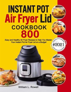 Instant Pot Air Fryer Lid Cookbook - Rowell, William L.