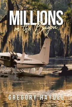 Millions on the Bayou - Haydel, Gregory