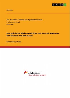 Das politische Wirken und Erbe von Konrad Adenauer. Der Mensch und die Macht (eBook, PDF)
