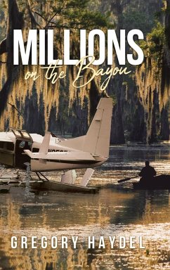 Millions on the Bayou - Haydel, Gregory