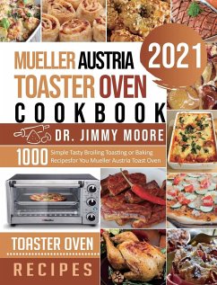 Mueller Austria Toaster Oven Cookbook 2021 - Moore, Jimmy