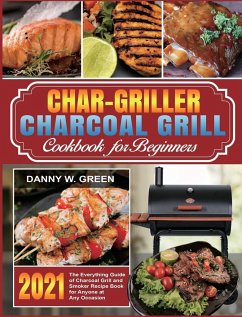 Char-Griller Charcoal Grill Cookbook for Beginners - Green, Danny W.