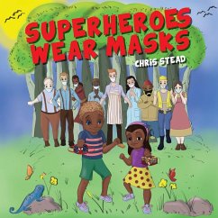 Superheroes Wear Masks - Stead, Chris