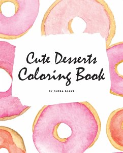 Cute Desserts Coloring Book for Children (8x10 Coloring Book / Activity Book) - Blake, Sheba