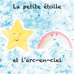 La petite étoile et l'arc-en-ciel (eBook, ePUB)