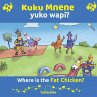 Kuku Mnene Yuko Wapi - Where Is The Fat... - Bild 1