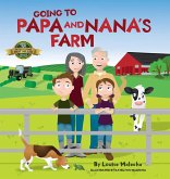 Going to Papa and Nana's Farm Going to Papa and Nana's Farm