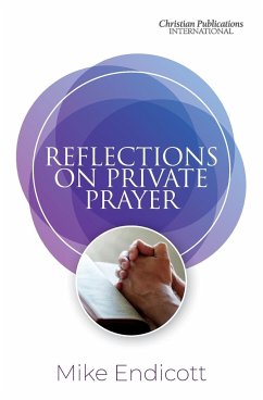 Reflections on Private Prayer - Endicott, Mike