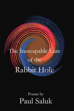 The Inescapable Lure of the Rabbit Hole - Salek, Paul