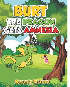 Burt the Dragon gets Amnesia - Fearon, Beverly