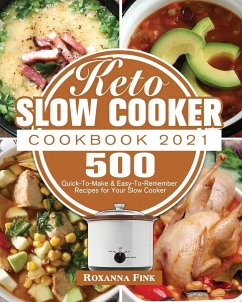 Keto Slow Cooker Cookbook 2021 - Fink, Roxanna