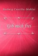 Gib mich frei (eBook, ePUB) - Bild 1