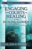 Engaging the Courts of Healing & the Healing Garden