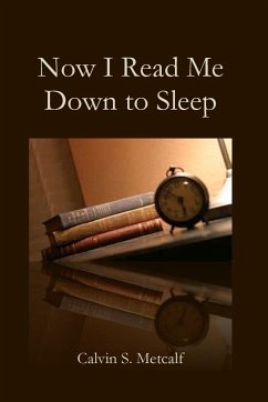 Now I Read Me Down to Sleep - Metcalf, Calvin
