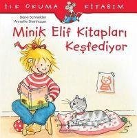 Minik Elif Kitaplari Kesfediyor - Schneider, Liane