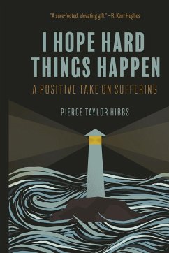 Finding Hope in Hard Things - Hibbs, Pierce Taylor