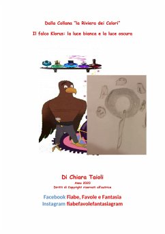 Il falco Klorus: la luce bianca e la luce oscura (eBook, ePUB) - Taioli, Chiara